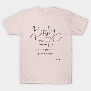 bravery resides in every heart T-Shirt